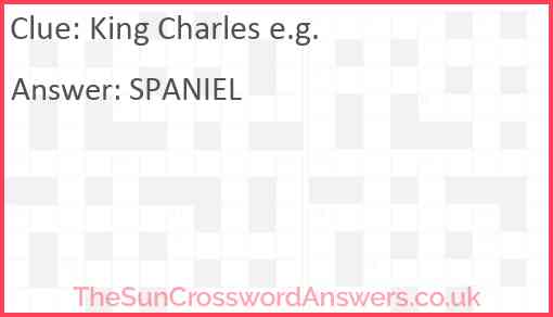 King Charles e.g. Answer