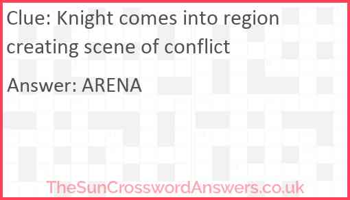 Knight comes into region creating scene of conflict Answer