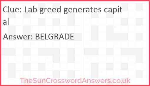 Lab greed generates capital Answer