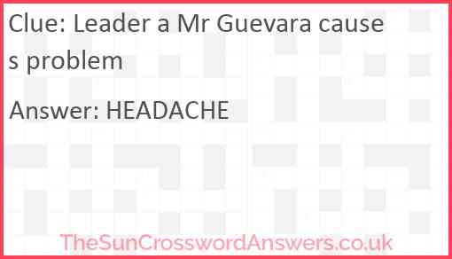 Leader a Mr Guevara causes problem Answer