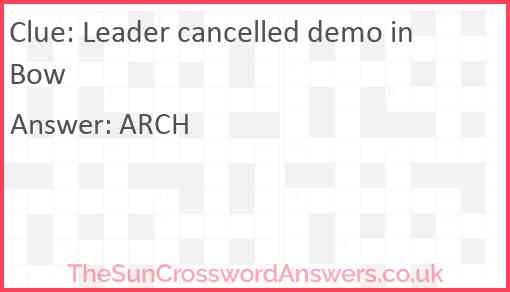 Leader cancelled demo in Bow Answer