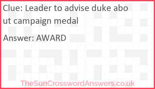 Leader to advise duke about campaign medal Answer