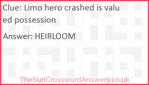 Limo hero crashed is valued possession Answer