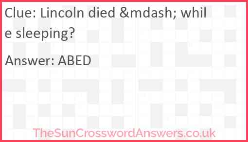 Lincoln died &mdash; while sleeping? Answer