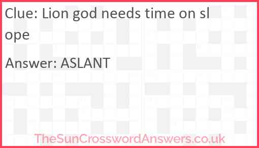 Lion god needs time on slope Answer