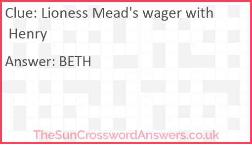 Lioness Mead's wager with Henry Answer