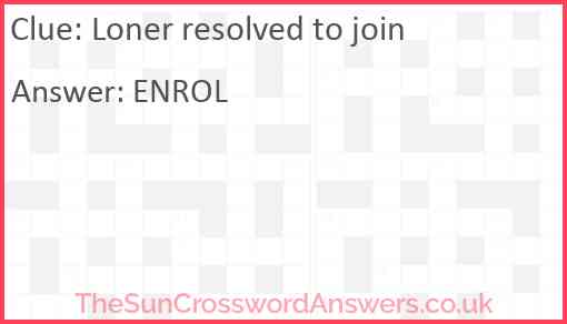 Loner resolved to join Answer