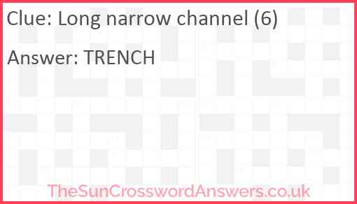 Long narrow channel (6) Answer