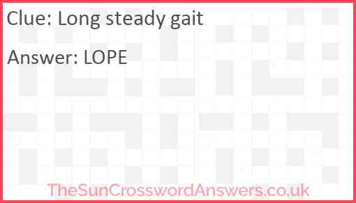 Long steady gait Answer