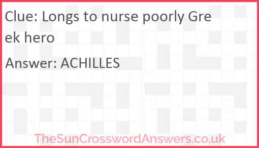 Longs to nurse poorly Greek hero Answer