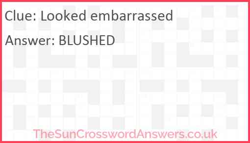 Looked embarrassed Answer