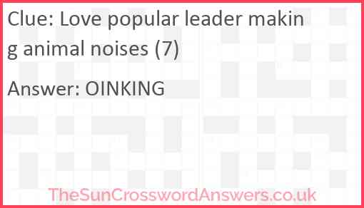Love popular leader making animal noises (7) Answer