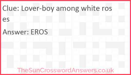 Lover-boy among white roses Answer