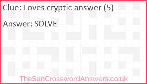 Loves cryptic answer (5) Answer