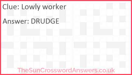 Lowly worker Answer