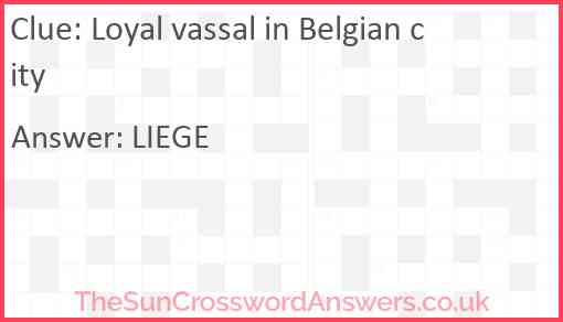 Loyal vassal in Belgian city Answer