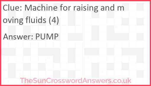 Machine for raising and moving fluids (4) Answer