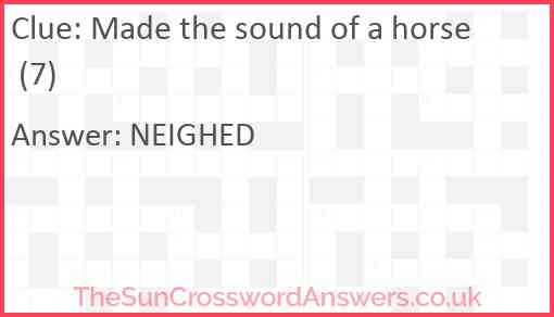 Made the sound of a horse (7) Answer