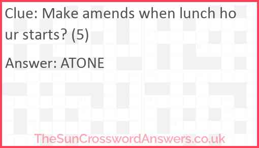 Make amends when lunch hour starts? (5) Answer