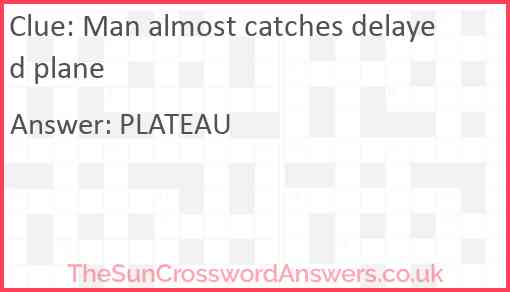 Man almost catches delayed plane Answer