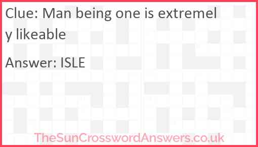 Man being one is extremely likeable Answer