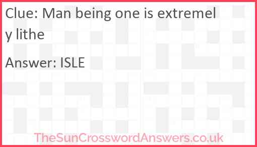 Man being one is extremely lithe Answer