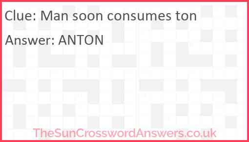 Man soon consumes ton Answer