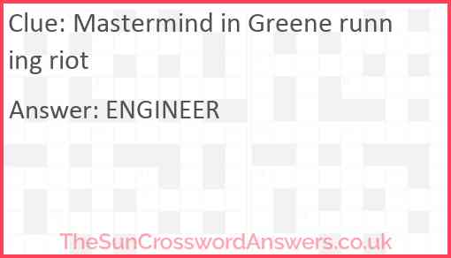 Mastermind in Greene running riot Answer