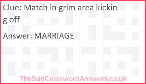 Match in grim area kicking off Answer