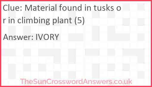 Material found in tusks or in climbing plant (5) Answer