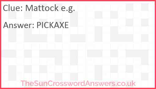 Mattock e.g. Answer