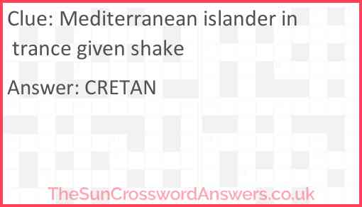 Mediterranean islander in trance given shake Answer