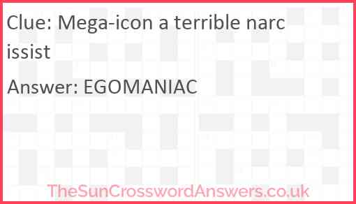 Mega-icon a terrible narcissist Answer