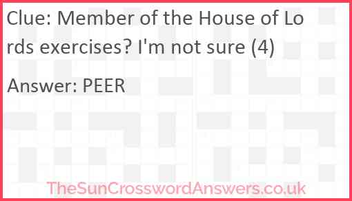 Member of the House of Lords exercises? I'm not sure (4) Answer