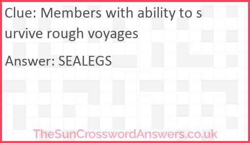 Members with ability to survive rough voyages Answer