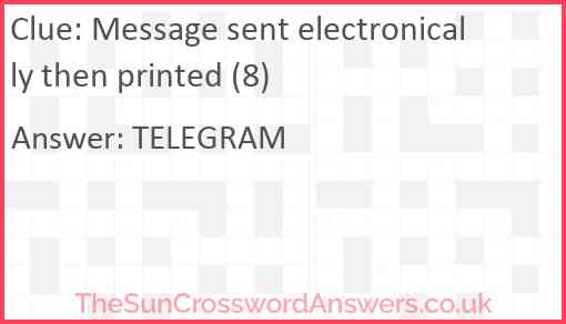 Message sent electronically then printed (8) Answer