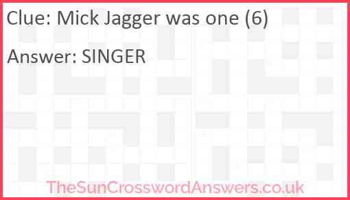 Mick Jagger was one (6) Answer