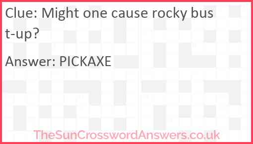 Might one cause rocky bust-up? Answer