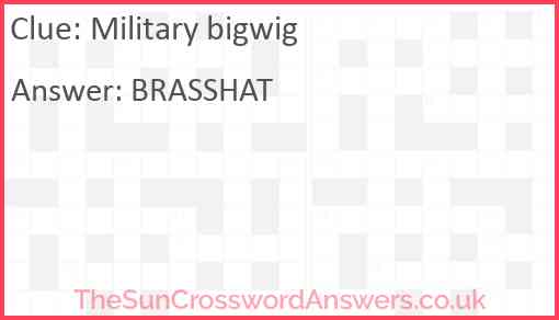 Military bigwig Answer