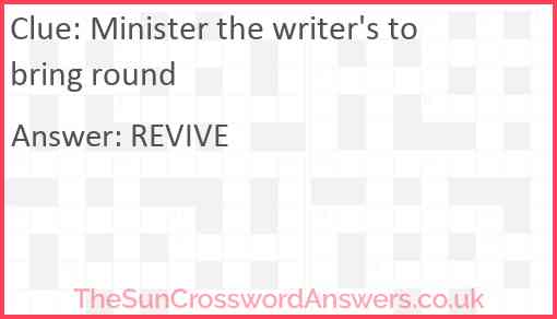 Minister the writer's to bring round Answer