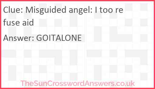 Misguided angel: I too refuse aid Answer