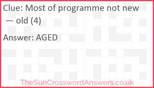 Most of programme not new — old (4) Answer