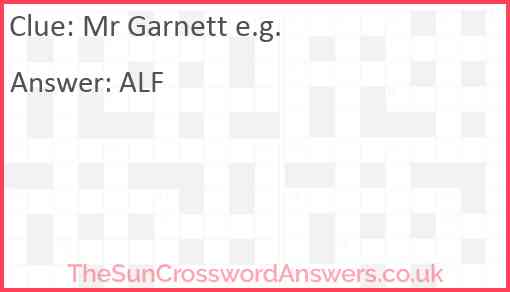 Mr Garnett e.g. Answer