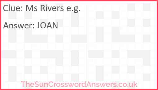 Ms Rivers e.g. Answer