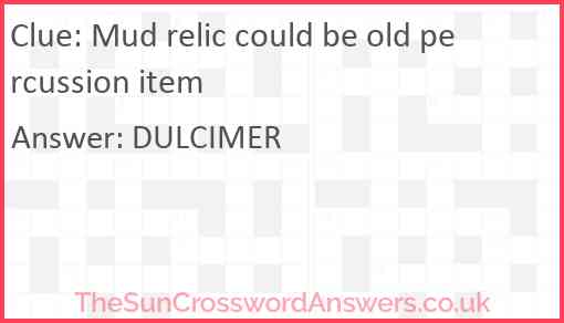 Mud relic could be old percussion item Answer