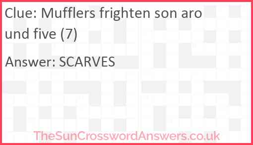 Mufflers frighten son around five (7) Answer