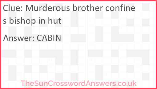 Murderous brother confines bishop in hut Answer