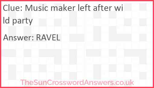 Music maker left after wild party Answer