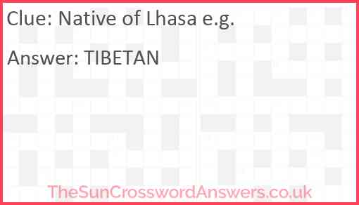 Native of Lhasa e.g. Answer