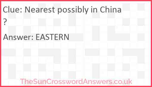 Nearest possibly in China? Answer